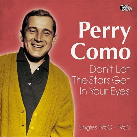 Don T Let The Stars Get In Your Eyes Singles By Perry Como