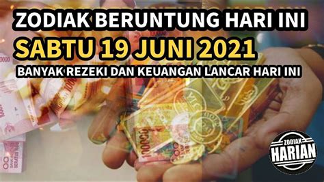 ZODIAK YANG BERUNTUNG HARI SABTU 19 JUNI 2021 LENGKAP DAN AKURAT YouTube