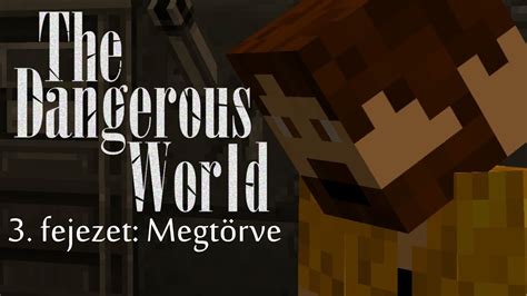 Magyar Minecraft Film The Dangerous World 3 fejezet Megtörve