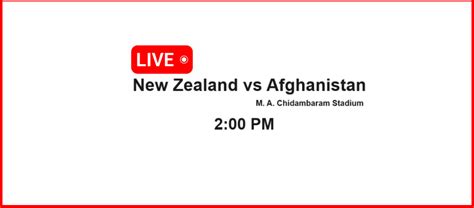 New Zealand Vs Afghanistan Live Score Icc World Cup 2023