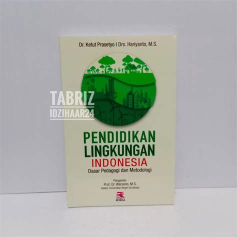 Jual Buku Pendidikan Lingkungan Indonesia Dasar Pedagogi Dan Metodologi