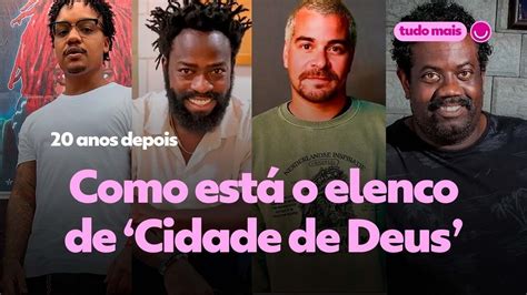 Vídeo Como está o elenco de Cidade de Deus após 20 anos Pop gshow