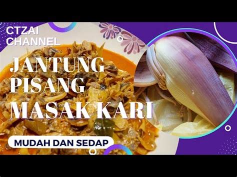 Jantung Pisang Masak Apa Sedap JANTUNG PISANG MASAK KARI Kari