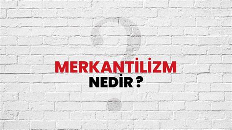 Merkantilizm Nedir Ne Demek T B Tak Ansiklopedi Ile Merkantilizm Ne