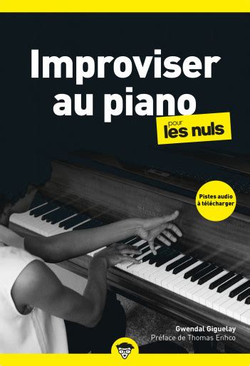 Improviser au piano pour les Nuls poche 2e éd Gwendal Giguelay