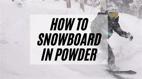 How to Snowboard in Powder - Shred School