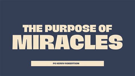 The Purpose Of Miracles April 16 2023 Ps Kerry Robertson Youtube