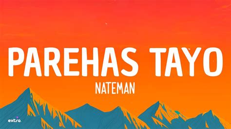 NATEMAN - PAREHAS TAYO (LYRICS) - YouTube Music