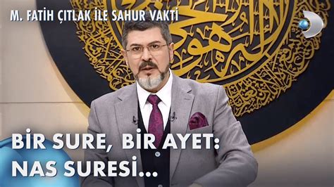 Nas Suresi Nelerden Korur M Fatih Tlak Ile Sahur Vakti