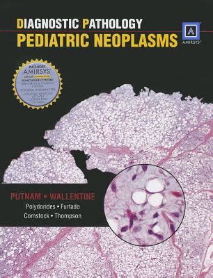 Diagnostic Pathology Pediatric Neoplasms Angelica R Putnam