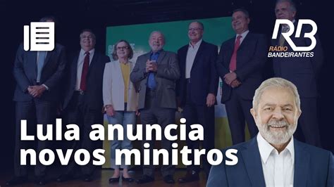 Lula Anuncia Nomes Dos Novos Ministros YouTube