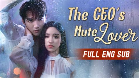 ENG SUB The CEO S Mute Lover Full Episodes Best Romantic Short