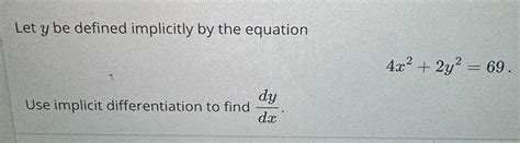 Solved Let Y Be Defined Implicitly By The Chegg