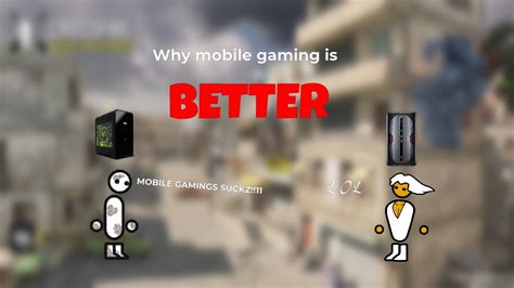 Why Mobile Gaming Is Better Than Pc Gaming YouTube