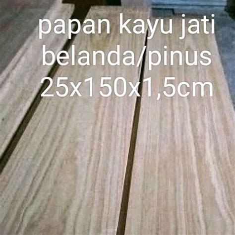 Jual Papan Kayu Jati Belanda Pinus Panjang 25x150x1 5cm Serut Amplas