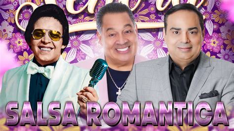 Mix Salsa Romantica Para La Vena Gilberto Santa Rosa Tito Nieves