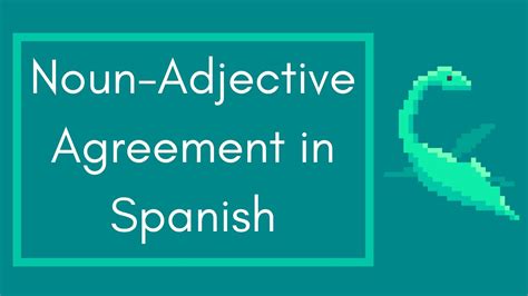 Noun Adjective Agreement In Spanish Youtube