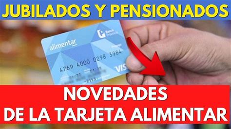 Jubilados Y Pensionados Novedades Sobre La Tarjeta Alimentar Youtube