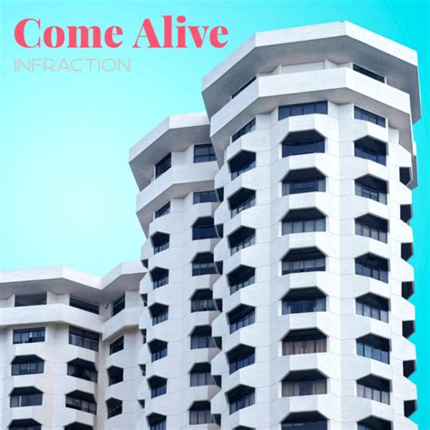 Come Alive Single By Infraction Music Spotify