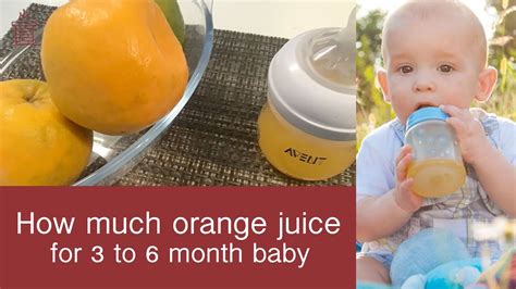 How Much Orange Juice For 3 To 6 Month Baby Youtube