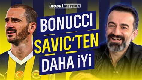 Bonucci Savic Ten Daha Do Ru Terc H Youtube