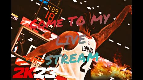 NBA 2K23 LIVE STREAM LEVEL 40 GRIND BEST CATFISH GLASS FINISHER NBA