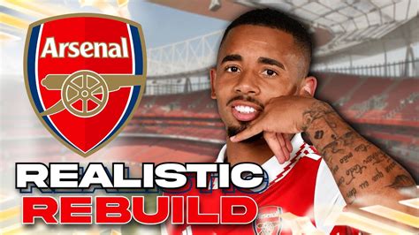 Arsenal Realistic Rebuild FIFA 23 Career Mode YouTube