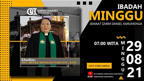 IBADAH MINGGU PAGI JEMAAT GMIM DANIEL KARUMENGA 29 AGUSTUS 2021 YouTube