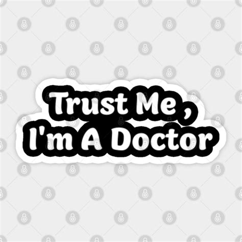 Trust Me Im A Doctor Doctor Pegatina Teepublic Mx