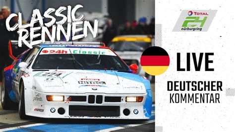 CLASSIC RENNEN ADAC TOTAL 24h Rennen 2019 Nürburgring Deutsch YouTube