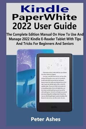 Kindle PaperWhite 2022 User Guide The Complete Edition Manual On How