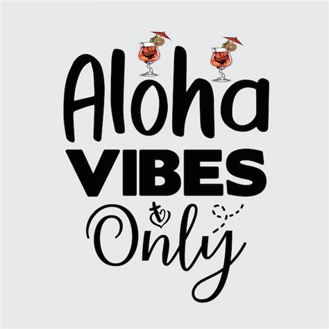 Premium Vector Aloha Vibes Only T Shirt Design