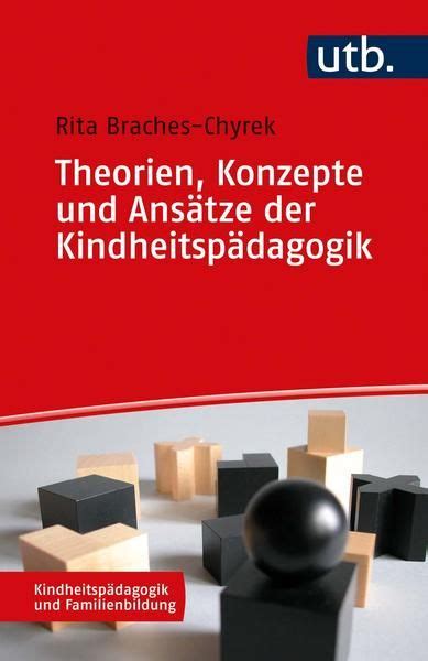 Theorien Konzepte und Ansätze der Kindheitspädagogik Taschenbuch von