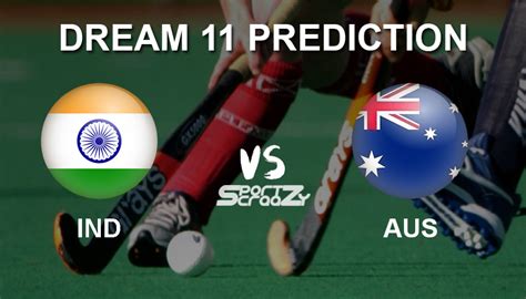 IND vs AUS Dream11 Prediction, Live Score & India vs Australia Hockey ...