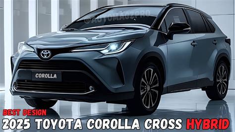 Redesign 2025 Toyota Corolla Cross Hybrid Release And Date