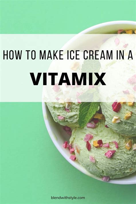 How To Make Ice Cream In A Vitamix In 2023 Blend With Style