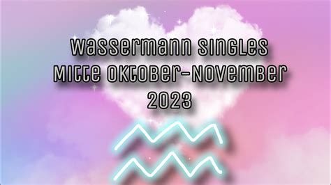 Wassermann Singles Mitte Oktober November Konkurrenten Buhlen