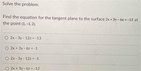 Solved Solve The Problem Find The Equation For The Tangent Plane To