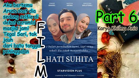 Film Hati Suhita Part Karya Khilma Anis By Starvisionplus Waktu Itu