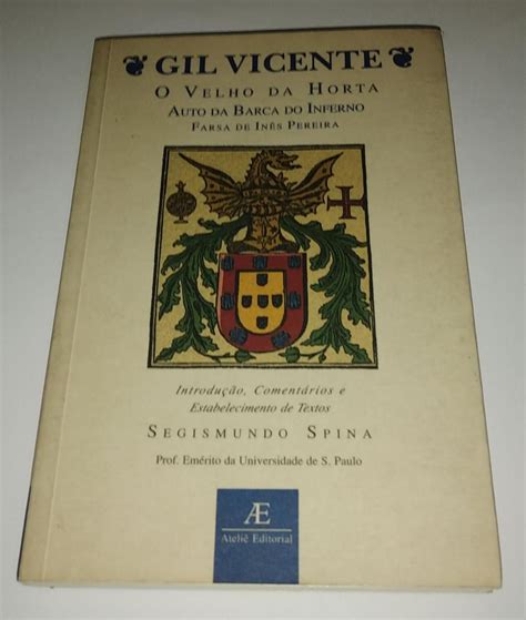 O Velho da Horta Auto da Barca do Inferno Farsa de Inês Pereira Gil