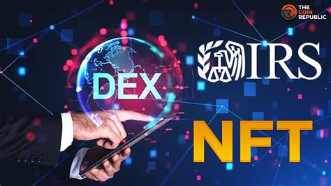 Irs To Focus On Dexs And Nfts With New Crypto Tax Rules Guest Post By