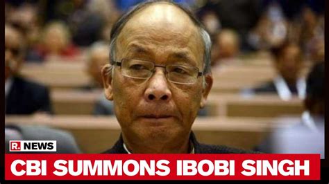 Cbi Summons Former Manipur Cm Ibobi Singh In Relation To A Rs 332 Cr