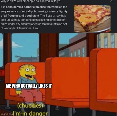 Image Tagged In Pineapple Pizzachuckles Im In Dangermeme Imgflip