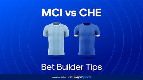 Man City Vs Chelsea Bet Builder Tips