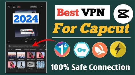 The Best VPN For Capcut 2024 Capcut Ke Liye Konsa VPN Use Kare