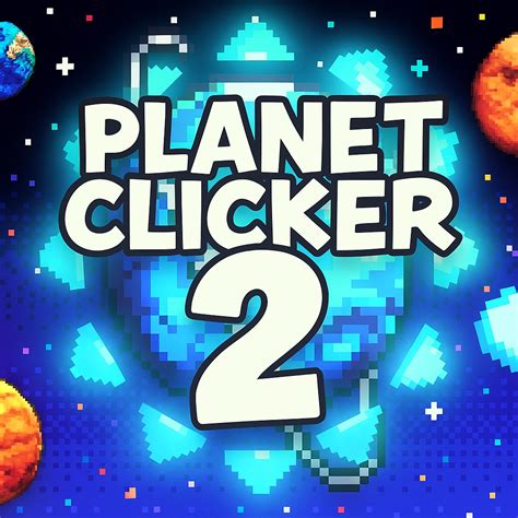 Planet Clicker 2 - Planet Clicker 2 - Clicker Games