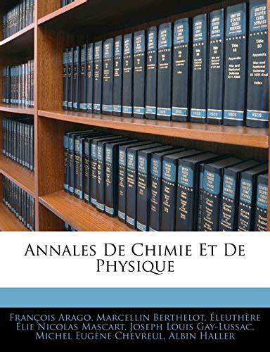 Annales De Chimie Et De Physique Gay Lussac Joseph Louis Arago Fran Ois Mascart Leuth Re
