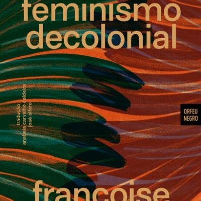 Um Feminismo Decolonial Loja Das Curtas