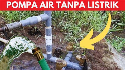 Pompa Air Tanpa Listrik Youtube