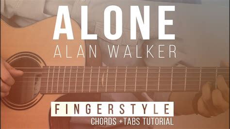 [new Guitar ] Alan Walker Alone Fingerstyle Acoustic Tabs Tutorial Youtube